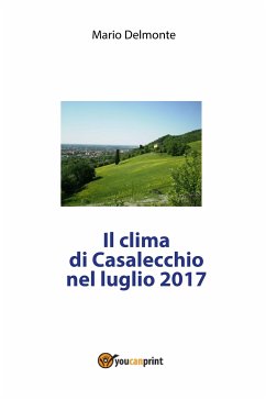 Il clima di Casalecchio nel luglio 2017 (eBook, PDF) - Delmonte, Mario