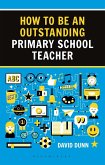 How to be an Outstanding Primary School Teacher 2nd edition (eBook, ePUB)