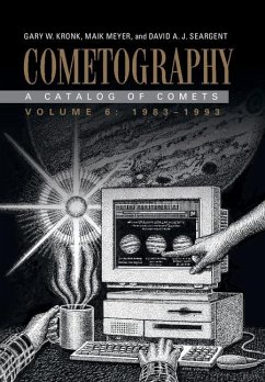 Cometography: Volume 6, 1983-1993 (eBook, ePUB) - Kronk, Gary W.