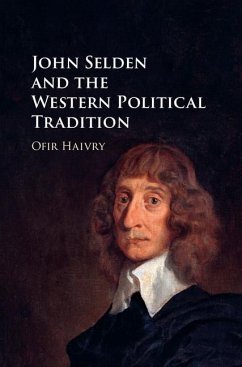 John Selden and the Western Political Tradition (eBook, ePUB) - Haivry, Ofir