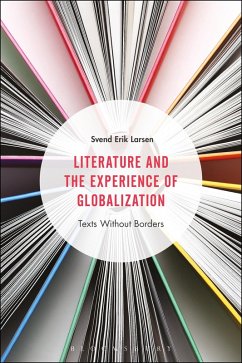 Literature and the Experience of Globalization (eBook, ePUB) - Larsen, Svend Erik