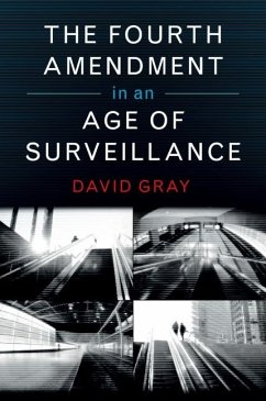 Fourth Amendment in an Age of Surveillance (eBook, ePUB) - Gray, David