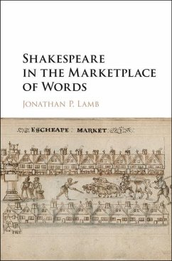 Shakespeare in the Marketplace of Words (eBook, ePUB) - Lamb, Jonathan P.
