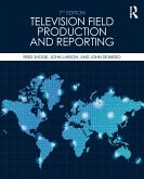 Television Field Production and Reporting (eBook, PDF)