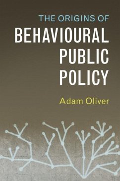 Origins of Behavioural Public Policy (eBook, ePUB) - Oliver, Adam
