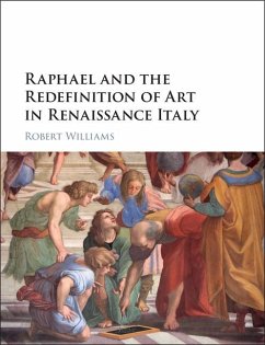 Raphael and the Redefinition of Art in Renaissance Italy (eBook, ePUB) - Williams, Robert