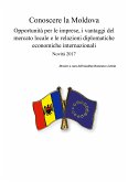 Conoscere la Moldova. Opportunità per le imprese, i vantaggi del mercato locale e le relazioni diplomatiche economiche internazionali (eBook, PDF)