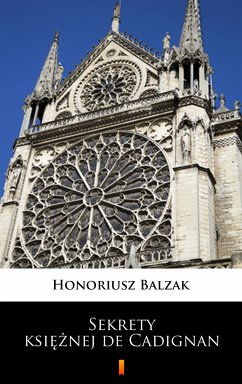 Sekrety księżnej de Cadignan (eBook, ePUB) - Balzak, Honoriusz