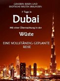 DUBAI: Dubai mit einer Übernachtung in der Wüste - eine vollständig geplante Reise! DER NEUE DUBAI REISEFÜHRER 2017 (eBook, ePUB)