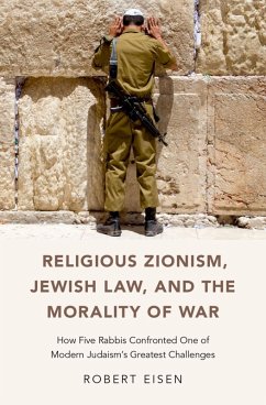 Religious Zionism, Jewish Law, and the Morality of War (eBook, ePUB) - Eisen, Robert
