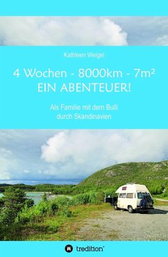 4 Wochen - 8.000km - 7m² - Ein Abenteuer! (eBook, ePUB) - Weigel, Kathleen