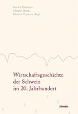 Wirtschaftsgeschichte der Schweiz im 20. Jahrhundert (eBook, PDF)