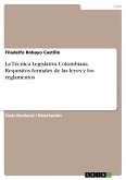 La Técnica Legislativa Colombiana. Requisitos formales de las leyes y los reglamentos (eBook, PDF)