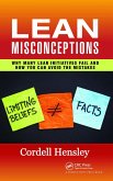Lean Misconceptions: Why Many Lean Initiatives Fail and How You Can Avoid the Mistakes