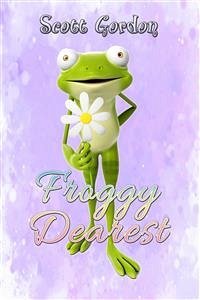 Froggy Dearest (eBook, ePUB) - Gordon, Scott
