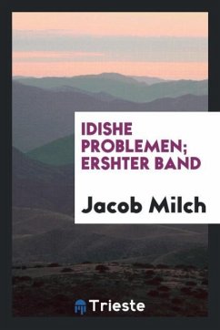 Idishe Problemen; Ershter Band - Milch, Jacob