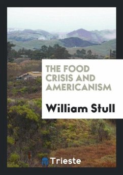 The Food Crisis and Americanism - Stull, William