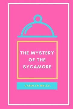 The Mystery of the Sycamore - Wells, Carolyn