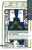 L' ecofemminismo in Italia. Le radici di una rivoluzione necessaria L' ecofemminismo in Italia. Le radici di una rivoluzione necessaria