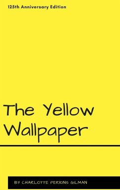 The Yellow Wallpaper - Gilman, Charlotte Perkins