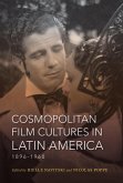 Cosmopolitan Film Cultures in Latin America, 1896-1960 (eBook, ePUB) Cosmopolitan Film Cultures in Latin America, 1896-1960 (eBook, ePUB)