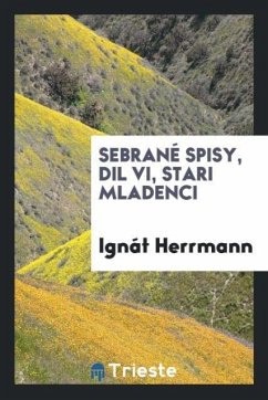 Sebrané Spisy, Dil VI, Stari Mladenci - Herrmann, Ignát