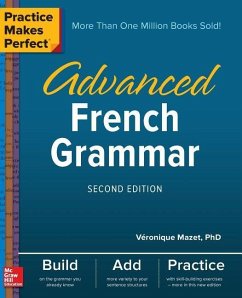 Practice Makes Perfect: Advanced French Grammar, Second Edition - Mazet, Veronique