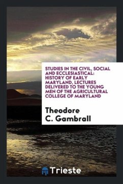 Studies in the Civil, Social and Ecclesiastical - Gambrall, Theodore C.