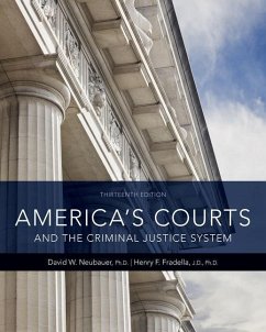 America's Courts and the Criminal Justice System - Neubauer, David (University of New Orleans); Fradella, Henry (Arizona State University and Member of the State Ba
