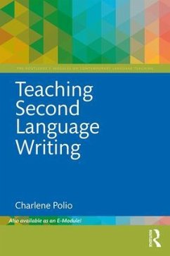 Teaching Second Language Writing - Polio, Charlene