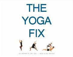 The Yoga Fix: Harmonizing the Relationship Between Yoga and Modern Movement Volume 1 - Heafner, Jim; Allen, Keith