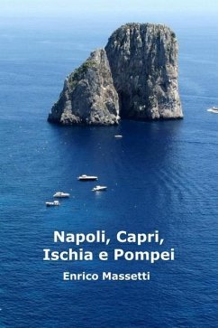 Napoli, Capri, Ischia E Pompei - Massetti, Enrico