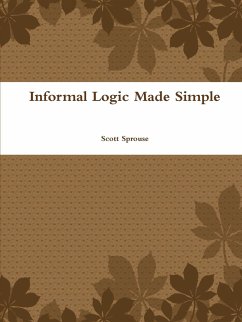 Informal Logic Made Simple - Sprouse, Scott