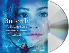 Butterfly: From Refugee to Olympian - My Story of Rescue, Hope, and Triumph - Mardini, Yusra