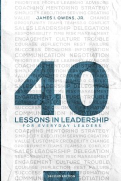 40 Lessons in Leadership - Owens, Jr James I.