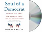 Soul of a Democrat: The Seven Core Ideals That Made Our Party - And Our Country - Great