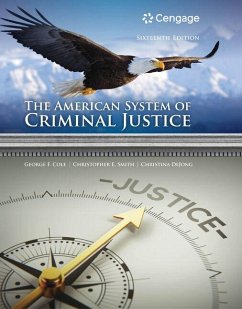 The American System of Criminal Justice - Cole, George; Smith, Christopher; Dejong, Christina