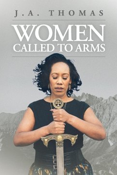 Women Called to Arms - Thomas, J. A.