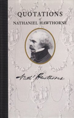 Quotations of Nathaniel Hawthorne - Hawthorne, Nathaniel