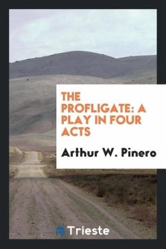 The Profligate - Pinero, Arthur W.