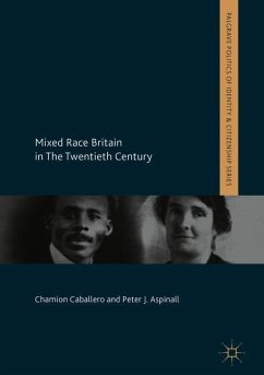 Mixed Race Britain in The Twentieth Century - Caballero, Chamion;Aspinall, Peter J.