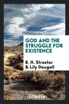 God and the struggle for existence - Streeter, B. H.; Dougall, Lily