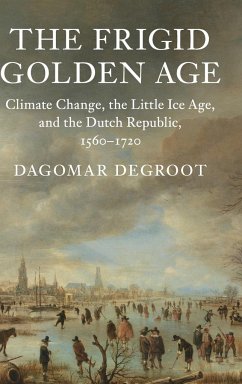 The Frigid Golden Age - Degroot, Dagomar