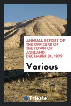 Annual Report of the Officers of the Town of Ashland, December 31, 1979 - Various