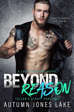 Beyond Reason: Teller's Story, Part Two (Lost Kings) (eBook, ePUB) - Lake, Autumn Jones Beyond Reason: Teller's Story, Part Two (Lost Kings) (eBook, ePUB) - Lake, Autumn Jones