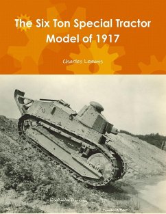 The Six Ton Special Tractor Model of 1917 - Lemons, Charles