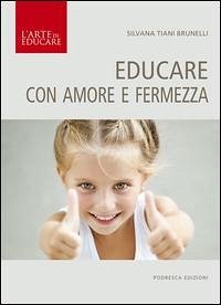 Educare con amore e fermezza - Tiani Brunelli, Silvana
