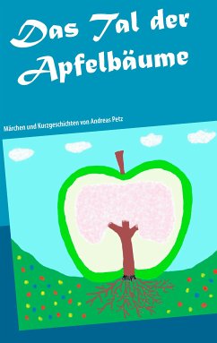 Das Tal der Apfelbäume (eBook, ePUB) - Petz, Andreas