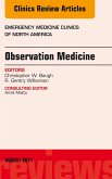 Observation Medicine, An Issue of Emergency Medicine Clinics of North America (eBook, ePUB)