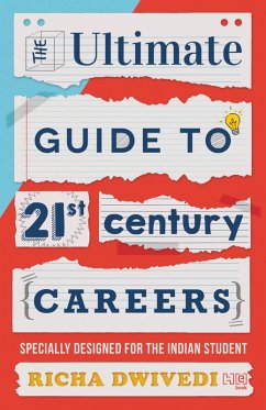 The Ultimate Guide to 21st Century Careers (eBook, ePUB) - Richa, Dwivedi
